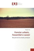 Couverture du livre « Foncier urbain, l'essentiel a savoir : Recueil de 26 conseils pratiques » de Yao aux éditions Editions Universitaires Europeennes