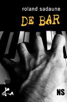 Couverture du livre « De bar » de Roland Sadaune aux éditions Ska