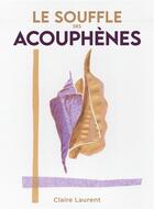 Couverture du livre « Le souffle des acouphènes » de Claire Laurent aux éditions Librinova