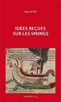 Couverture du livre « Idées reçues sur les vikings » de Regis Boyer aux éditions Le Cavalier Bleu