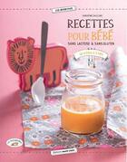Couverture du livre « Recettes pour bébé ; sans lactose & sans gluten ; de 4 mois à 3 ans » de  aux éditions Marie-claire