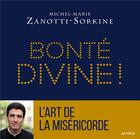 Couverture du livre « Bonté divine ! l'art de la miséricorde » de Michel-Marie Zanotti-Sorkine aux éditions Artege