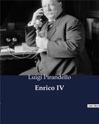 Couverture du livre « Enrico IV » de Luigi Pirandello aux éditions Culturea