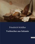 Couverture du livre « Verbrecher aus Infamie » de Friedrich Schiller aux éditions Culturea