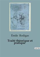 Couverture du livre « Traité théorique et pratique de culture maraichère : un guide pratique » de Rodigas Emile aux éditions Shs Editions