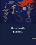 Couverture du livre « LE PASSÉ » de Henry Greville aux éditions Culturea