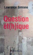 Couverture du livre « Question ét(h)ique » de Lawrence Simiane aux éditions Phb Editions