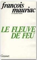 Couverture du livre « Le fleuve de feu » de Francois Mauriac aux éditions Grasset