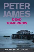 Couverture du livre « Dead tomorrow » de Peter James aux éditions Pan Macmillan