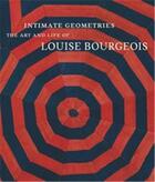 Couverture du livre « Intimate geometries the art and life of louise bourgeois » de Robert Storr aux éditions Thames & Hudson