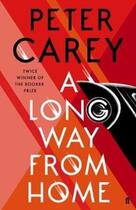 Couverture du livre « A LONG WAY FROM HOME » de Peter Carey aux éditions Faber Et Faber