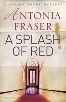 Couverture du livre « A Splash of Red » de Antonia Fraser aux éditions Orion Digital