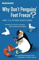 Couverture du livre « Why Don't Penguins' Feet Freeze » de New Scientist aux éditions Profil Digital