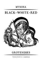 Couverture du livre « Mynona black-white-red : grotesques » de Mynona et Wc Bamberger aux éditions Wakefield Press