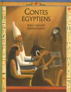 Couverture du livre « Contes Egyptiens » de Swindells Robert et Stephen Lambert aux éditions Gautier Languereau