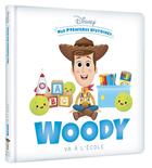 Couverture du livre « Mes premières histoires : Woody va à l'école » de Disney aux éditions Disney Hachette