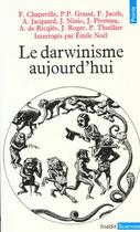 Couverture du livre « Darwinisme Aujourd'Hui (Le) » de Noel (Dir.) Emile aux éditions Points