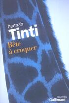 Couverture du livre « Bete a croquer » de Hannah Tinti aux éditions Gallimard