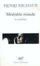 Couverture du livre « Miserable miracle (la mescaline) » de Henri Michaux aux éditions Gallimard