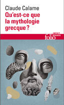 Couverture du livre « Qu'est-ce que la mythologie grecque ? » de Claude Calame aux éditions Gallimard