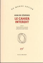 Couverture du livre « Le cahier interdit » de Alba De Cespedes aux éditions Gallimard