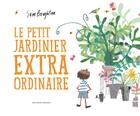 Couverture du livre « Le petit jardinier extraordinaire » de Sam Boughton aux éditions Gallimard-jeunesse