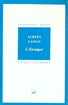 Couverture du livre « ETUDES LITTERAIRES T.39 ; l'étranger, d'Albert Camus » de Bagot aux éditions Puf