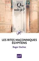 Couverture du livre « Les rites égyptiens » de Roger Dachez aux éditions Que Sais-je ?