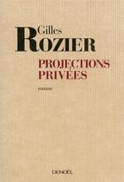 Couverture du livre « Projections privées » de Gilles Rozier aux éditions Denoel