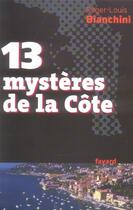 Couverture du livre « 13 mystères de la côte » de Roger-Louis Bianchini aux éditions Fayard