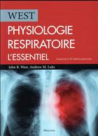 Couverture du livre « Physiologie respiratoire. l'essentiel » de West John Burnard aux éditions Maloine