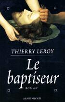 Couverture du livre « Le baptiseur » de Leroy-T aux éditions Albin Michel