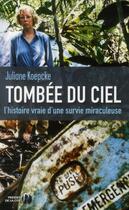 Couverture du livre « Tombée du ciel ; l'histoire vraie d'une survie miraculeuse » de Juliane Koepcke aux éditions Presses De La Cite