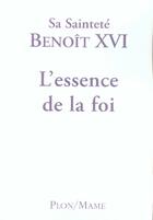 Couverture du livre « L'essence de la foi » de Benoît Xvi aux éditions Plon