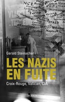 Couverture du livre « Les Nazis en fuite » de Gerald Steinacher aux éditions Perrin