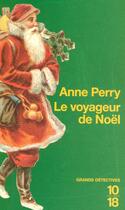 Couverture du livre « Le voyageur de Noël » de Anne Perry aux éditions 10/18