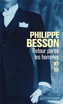 Couverture du livre « Retour parmi les hommes » de Philippe Besson aux éditions 10/18