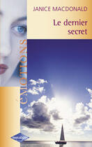 Couverture du livre « Le Dernier Secret » de Janice Macdonald aux éditions Harlequin