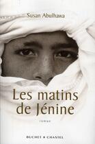 Couverture du livre « Les matins de Jénine » de Susan Abulhawa aux éditions Buchet Chastel