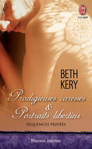 Couverture du livre « Séquences privées ; prodigieuses caresses & portraits libertins » de Beth Kery aux éditions J'ai Lu