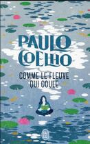 Couverture du livre « Comme le fleuve qui coule » de Paulo Coelho aux éditions J'ai Lu