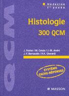 Couverture du livre « Histologie ; 300 QCM » de Poirier aux éditions Elsevier-masson