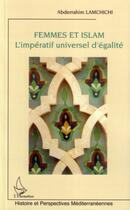 Couverture du livre « Femmes et islam - l'imperatif universel d'egalite » de Abderrahim Lamchichi aux éditions Editions L'harmattan