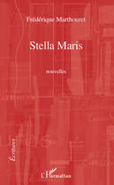 Couverture du livre « Stella Maris » de Frederique Marthouret aux éditions Editions L'harmattan