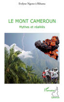 Couverture du livre « Le mont Cameroun ; mythes et réalités » de Evelyne Ngono A Ribama aux éditions Editions L'harmattan