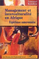 Couverture du livre « Management et interculturalite en afrique - experience camerounaise » de Emmanuel Kamdem aux éditions Editions L'harmattan