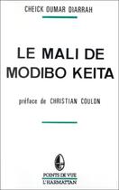 Couverture du livre « Le mali de modibo keita » de Cheick Oumar Diarrah aux éditions Editions L'harmattan