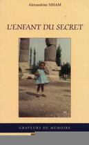 Couverture du livre « L'enfant du secret » de Alexandrine Siham aux éditions Editions L'harmattan