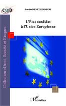 Couverture du livre « L'Etat candidat à l'Union europénnne » de Memeti-Kamberi L. aux éditions Editions L'harmattan