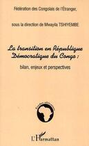 Couverture du livre « La transition en republique democratique du congo ; bilan, enjeux et perspectives » de Mwayila Tshiyembe aux éditions L'harmattan